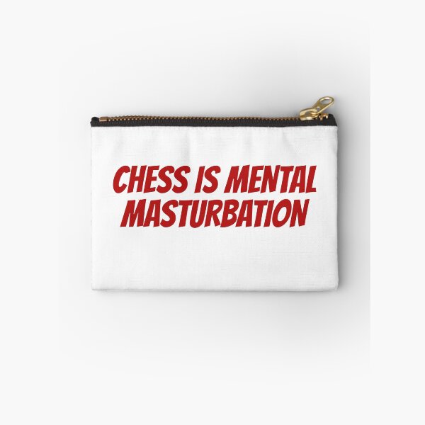 Item preview, Chess is Mental Masturbation designed and sold by Maindy.