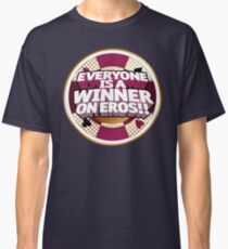 Everyone is a Winner on Eros!! Classic T-Shirt