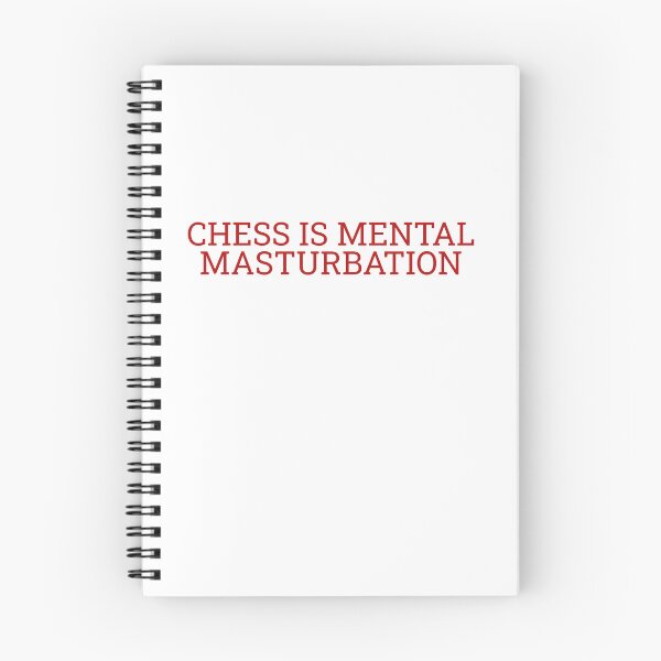 Item preview, Chess is Mental Masturbation designed and sold by Maindy.
