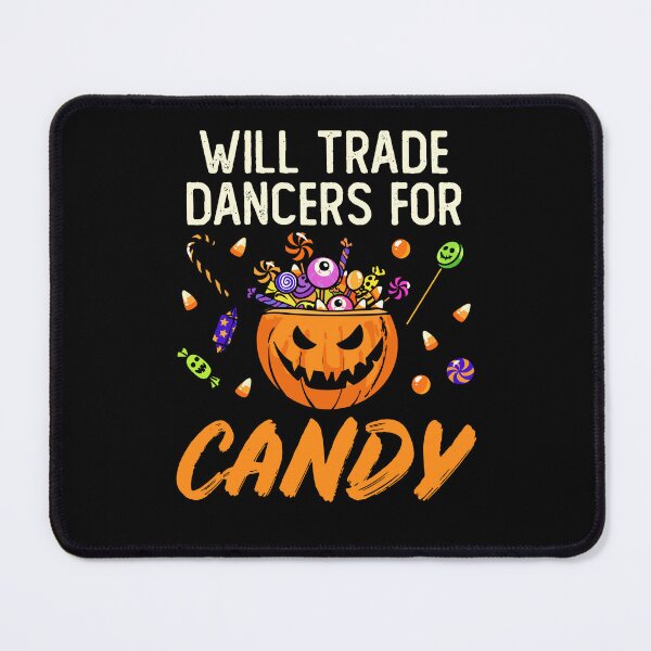 Item preview, Will Trade Dancers For Candy Dance Instructor Teacher Halloween designed and sold by jaygo.