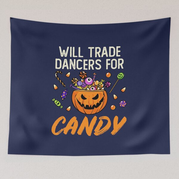 Item preview, Will Trade Dancers For Candy Dance Instructor Teacher Halloween designed and sold by jaygo.