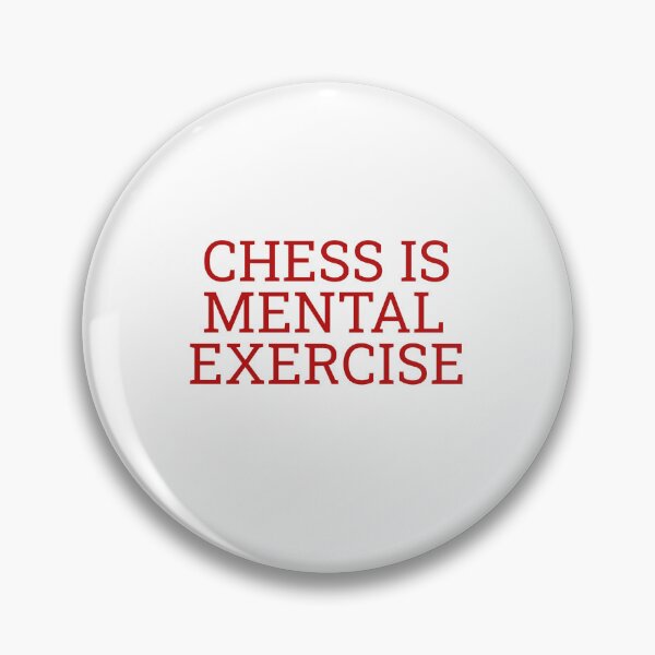 Item preview, Chess is Mental Exercise designed and sold by Maindy.