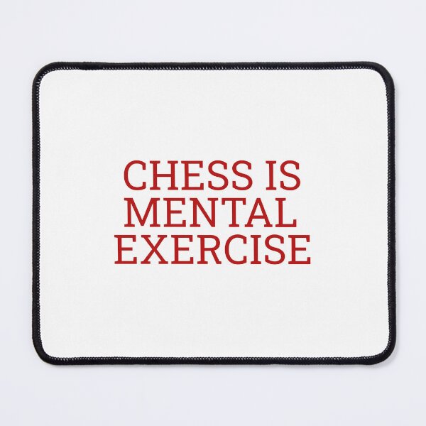 Item preview, Chess is Mental Exercise designed and sold by Maindy.