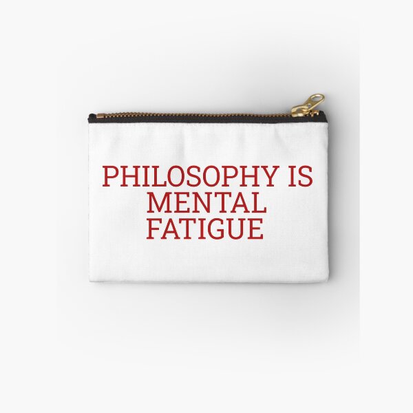 Item preview, Philosophy is Mental Fatigue designed and sold by Maindy.