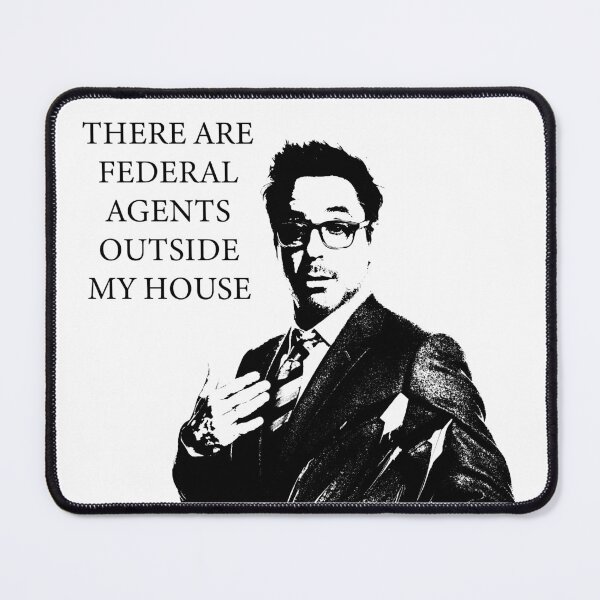 Item preview, There are federal agents outside my house designed and sold by Frvnz02.
