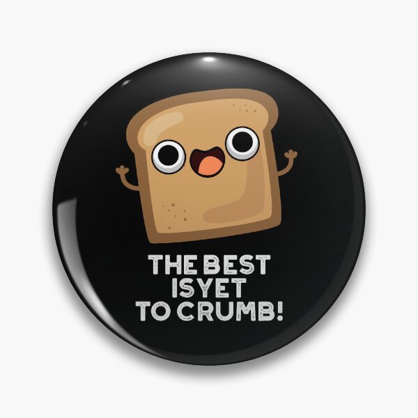 Item preview, The Best Is Yet To Crumb Funny Toast Puns (Dark BG) designed and sold by punnybone.