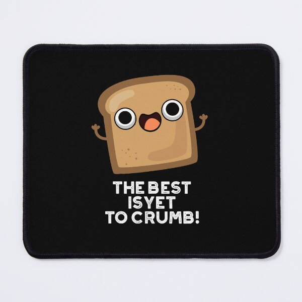 Item preview, The Best Is Yet To Crumb Funny Toast Puns (Dark BG) designed and sold by punnybone.