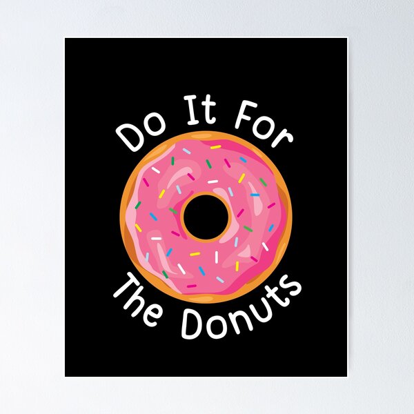 I Workout So I can Eat Donuts, workouts routines, gifts for gym lovers,  unique birthday gifts idea for men, funny quotes with donuts Photographic  Print for Sale by Whmode