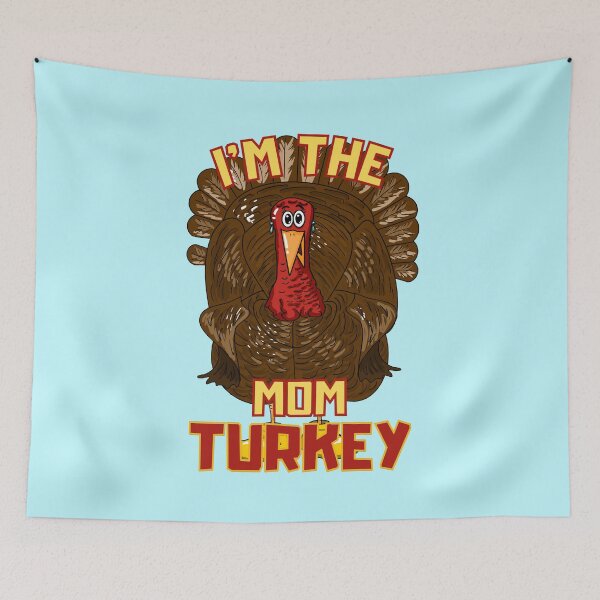 Item preview, I am the mom turkey designed and sold by Marti t-shirts.