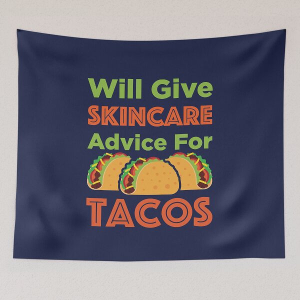 Item preview, Will Give Skincare Advice for Tacos Esthetician designed and sold by jaygo.