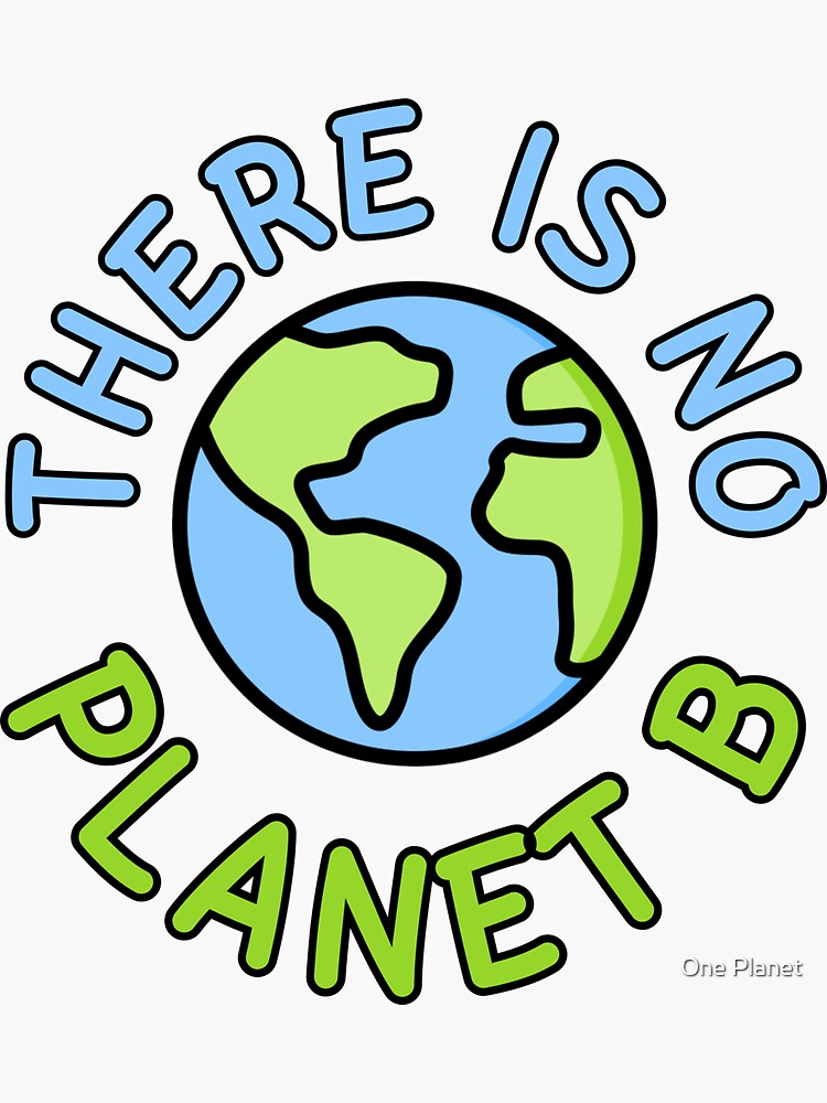 "There Is No Planet B - Plan B - Sustainability, Green, Recycling ...