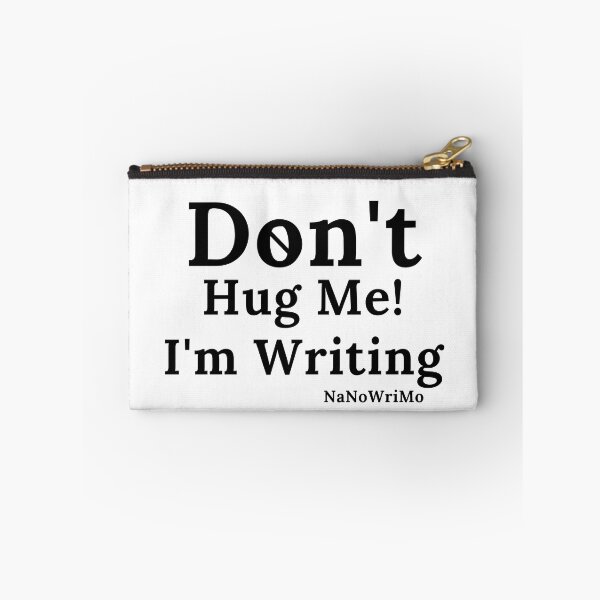 Item preview, Don't Hug Me I'm Writing NaNoWriMo - Black Text designed and sold by TheKnightWriter.
