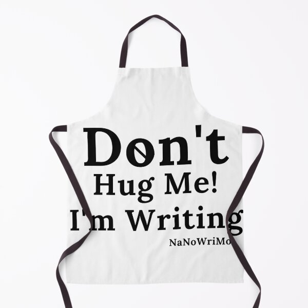 Item preview, Don't Hug Me I'm Writing NaNoWriMo - Black Text designed and sold by TheKnightWriter.