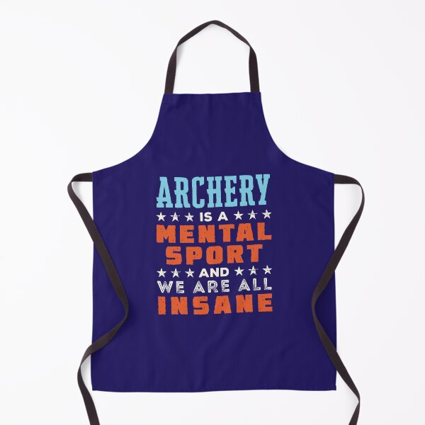 Item preview, Archery Is a Mental Sport and We Are All Insane designed and sold by jaygo.