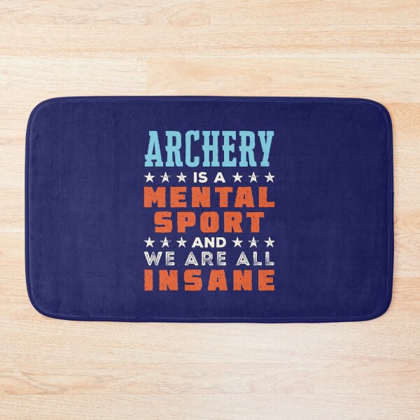 Item preview, Archery Is a Mental Sport and We Are All Insane designed and sold by jaygo.