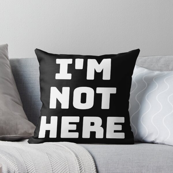 Item preview, I'm not here designed and sold by DemonicGloom.
