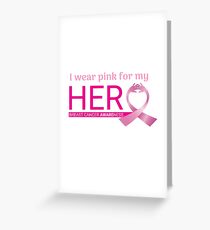 Breast Cancer Awareness I Wear Pink For My Hero Greeting Card