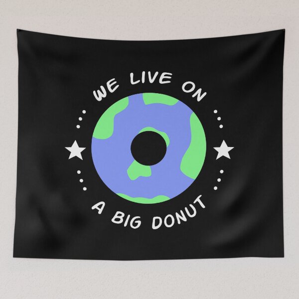 Item preview, We Live on a Big Donut, funny earth quote designed and sold by EnzoVectorism.