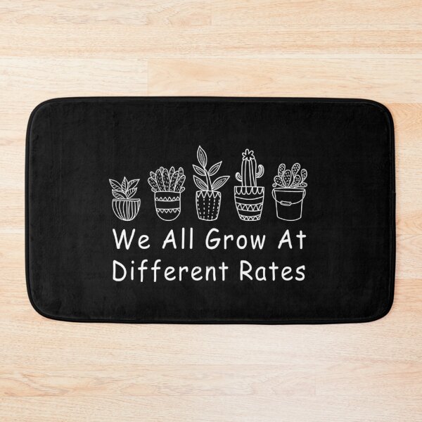 Item preview, We All Grow At Different Rates , Funny Gift designed and sold by FirnandArt.