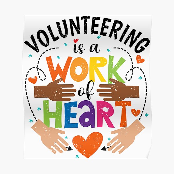 “Volunteering is a Work of Heart” Poster for Sale by creative321