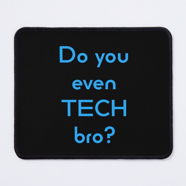 Item preview, Do you even TECH bro? designed and sold by Jho251981.