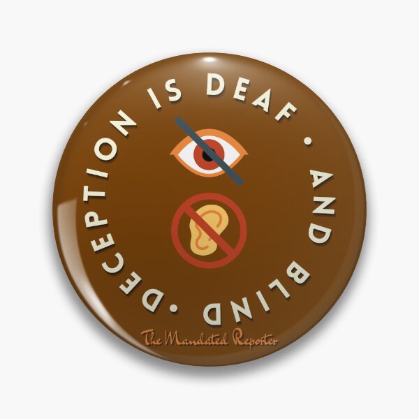 Item preview, Deception is Blind and Deaf - Brown designed and sold by TheReporter1.