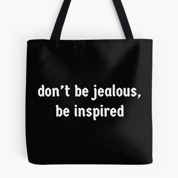Item preview, Don’t be jealous, be inspired. designed and sold by Copech.