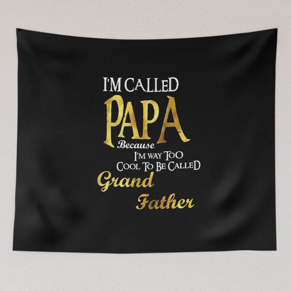 Item preview, I'm Called Papa Because Im Way Too Cool To Be Called Grand Father designed and sold by BeUniqueMe.