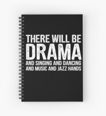 there will be drama - theatre Spiral Notebook
