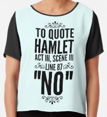 NO - Hamlet Shakespeare Quote Chiffon Top