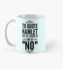 Nein - Hamlet Shakespeare-Zitat Tasse (Standard)