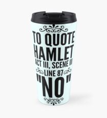 Nein - Hamlet Shakespeare-Zitat Thermobecher