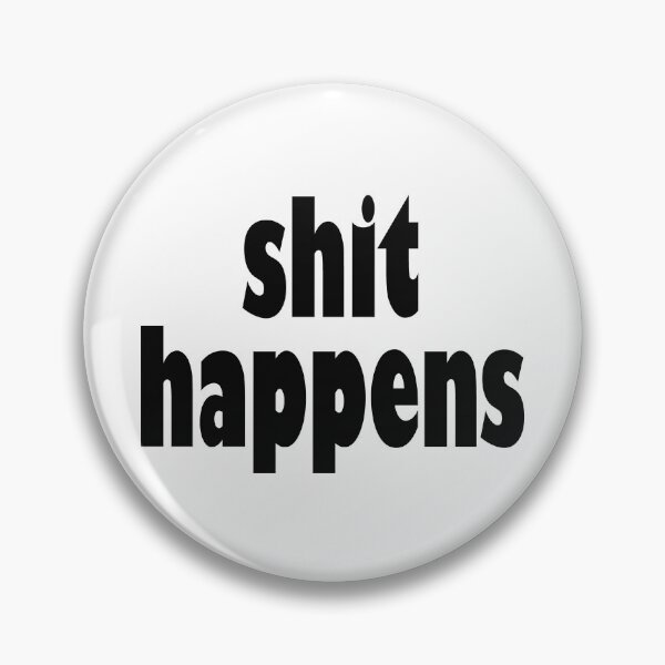Item preview, Shit Happens designed and sold by laugh-out-loud.