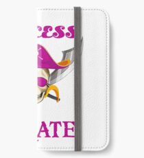 Why Be A Princess When You Can Be A Pirate iPhone Wallet/Case/Skin