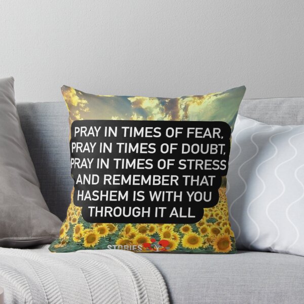 Item preview, Pray in times of fear, pray in times of doubt, pray in times of stress and remember that Hashem is with you through it all designed and sold by Stories To Inspire - Motivational Jewish Quotes.
