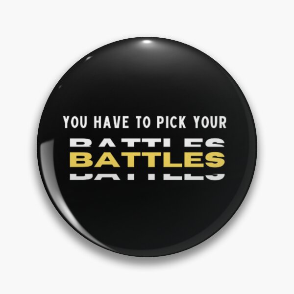 Item preview, Battles You Have To Pick Your Battles | Dark Background designed and sold by embaarc.