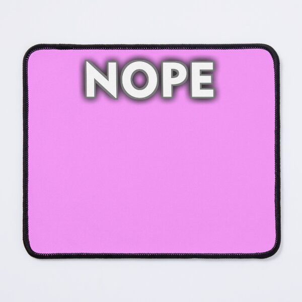 Item preview, NOPE that's it. just nope!  designed and sold by IMNIUM.