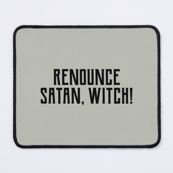Item preview, Renounce satan, witch! BBC Ghosts funny quote designed and sold by RetSanCustomer.