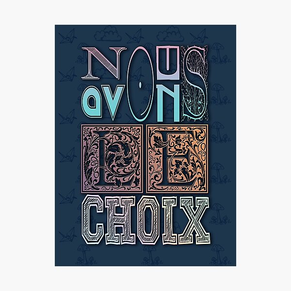 Item preview, NOUS AVONS LE CHOIX designed and sold by Anndha.