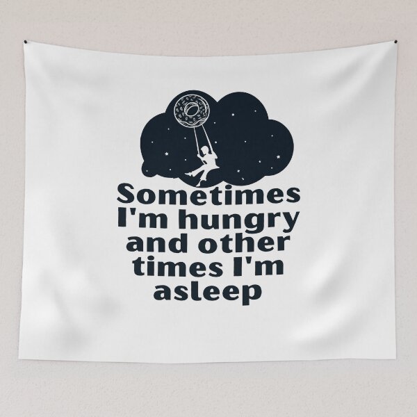 Item preview, Sometimes I'm hungry and other times I'm asleep designed and sold by khadijat297.