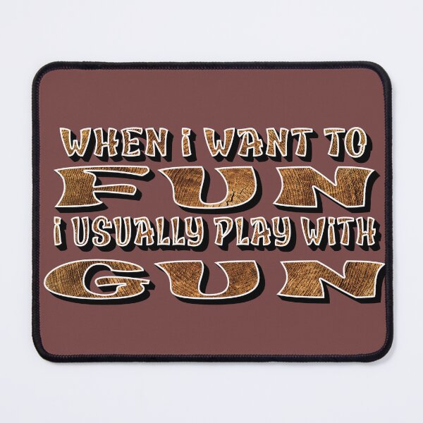 Item preview, When I want to fun, I usually play with gun designed and sold by sednalafandy79.