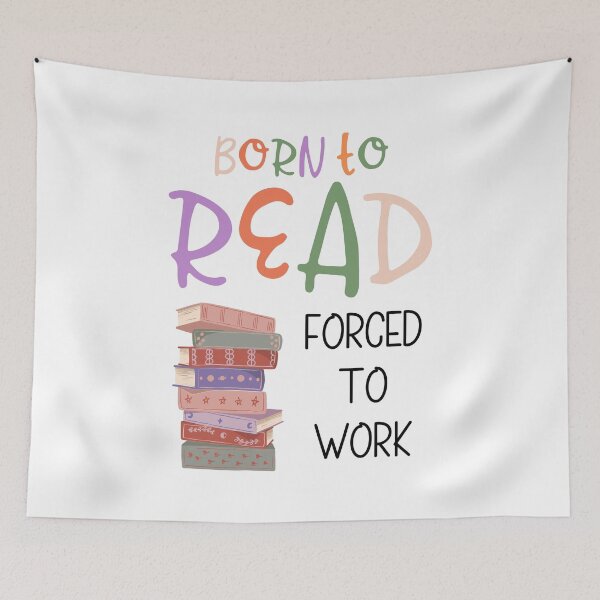 Item preview, Born to read, forced to work. designed and sold by MerWishes.