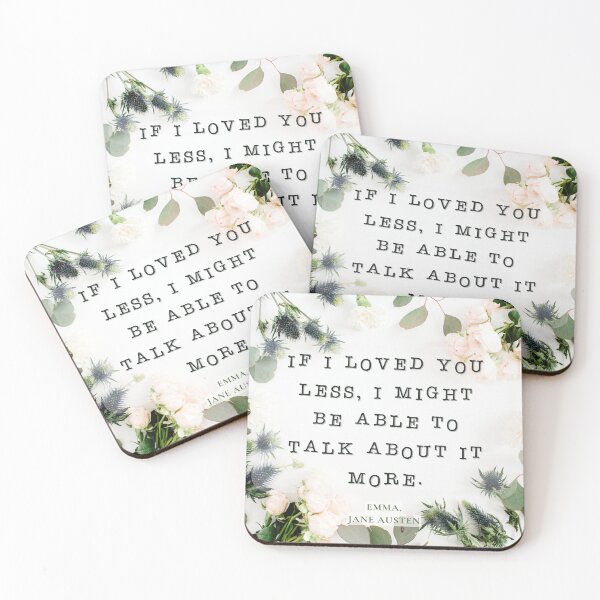 Item preview, If I loved you less, I might be able to talk about it more | Jane Austen Quote designed and sold by CastlesClassics.