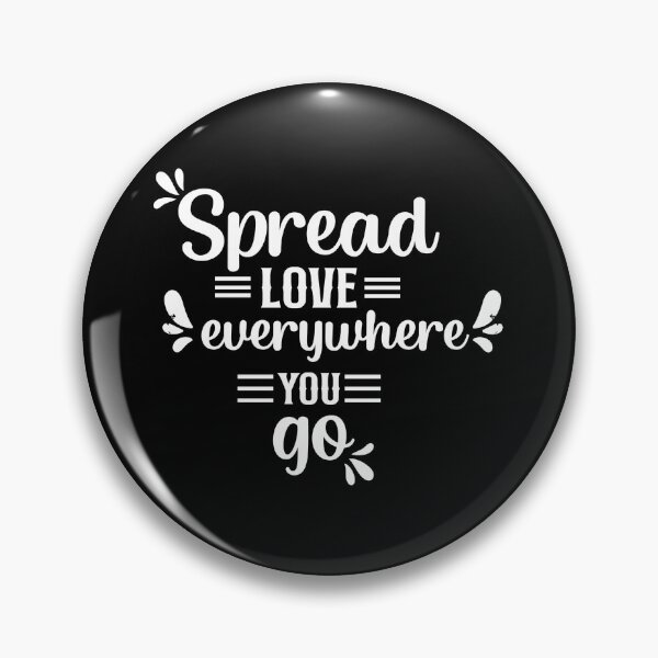 Item preview, Spread Love Everywhere You Go designed and sold by TajfunX.