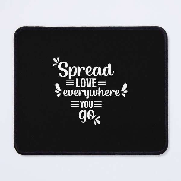Item preview, Spread Love Everywhere You Go designed and sold by TajfunX.