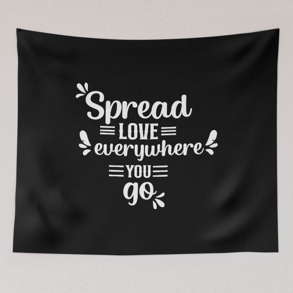 Item preview, Spread Love Everywhere You Go designed and sold by TajfunX.