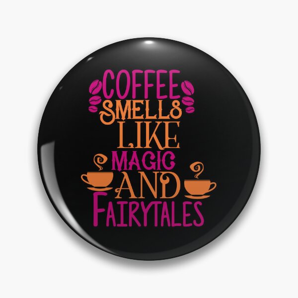 Item preview, Coffe Smells Like Magic And Fairytales designed and sold by TajfunX.
