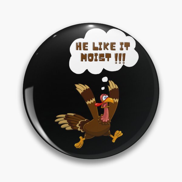 Item preview, He like it moist Funny Crazy Turkey Day Thanksgiving Day designed and sold by kubix81.