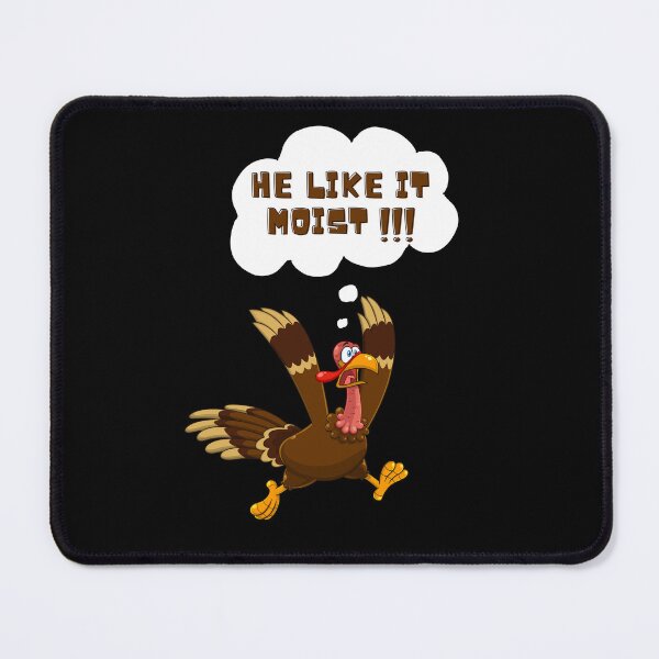Item preview, He like it moist Funny Crazy Turkey Day Thanksgiving Day designed and sold by kubix81.