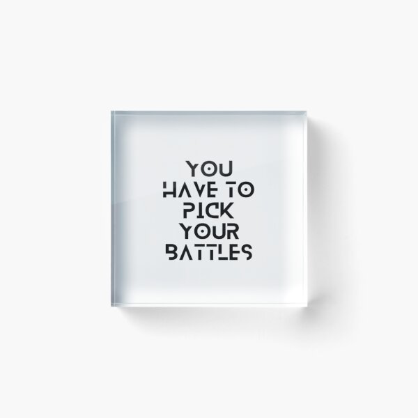 Item preview, Phrase You Have To Pick Your Battles | Light Background designed and sold by embaarc.